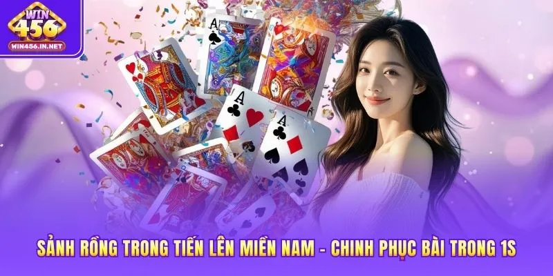 Sảnh Rồng Trong Tiến Lên Miền Nam – Chinh Phục Bài Trong 1s 1 Sảnh rồng trong Tiến Lên Miền Nam